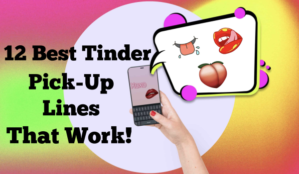 Tinder – 12 Best Pick-Up Lines that work!